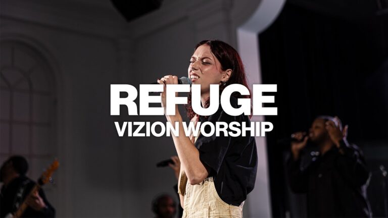 Vizion Worship – Refuge Mp3 Download With Lyrics