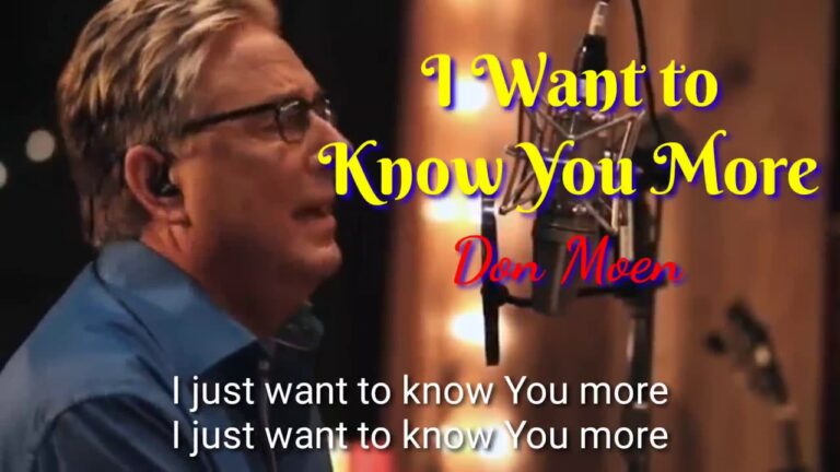 Don Moen – I Want to Know You More (MP3 Download, Lyrics)